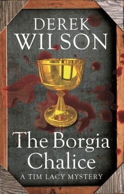 The Borgia Chalice (eBook, ePUB) - Wilson, Derek