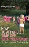 How to Afford Time Off with your Baby (eBook, ePUB)