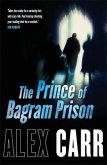 The Prince of Bagram Prison (eBook, ePUB) The Prince of Bagram Prison (eBook, ePUB)