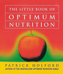 The Little Book Of Optimum Nutrition (eBook, ePUB) - Holford, Patrick