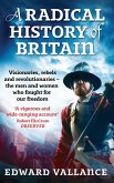 A Radical History Of Britain (eBook, ePUB)