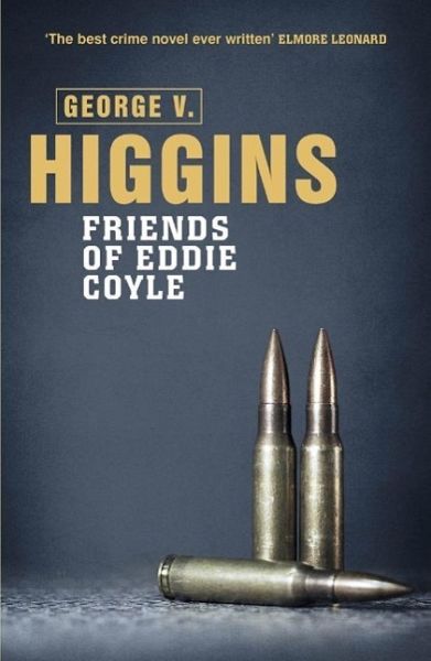 The Friends of Eddie Coyle (eBook, ePUB) The Friends of Eddie Coyle (eBook, ePUB)