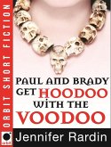 Paul and Brady Get Hoodoo with the Voodoo (eBook, ePUB)