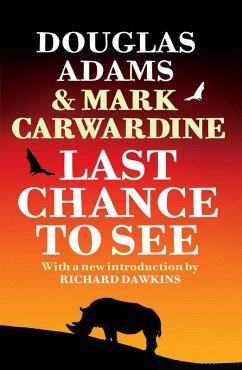 Last Chance To See (eBook, ePUB) - Adams, Douglas; Carwardine, Mark