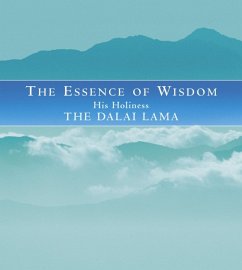 The Essence Of Wisdom (eBook, ePUB) - Lama, The Dalai