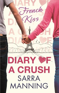 Diary of a Crush: French Kiss (eBook, ePUB) - Manning, Sarra