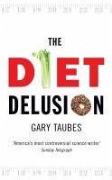 The Diet Delusion (eBook, ePUB) - Taubes, Gary