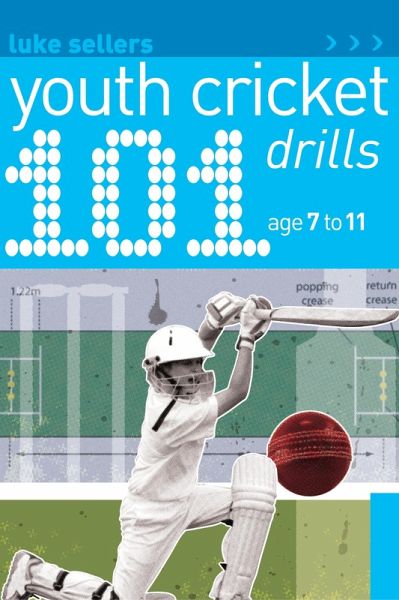 101 Youth Cricket Drills Age 7-11 (eBook, ePUB)