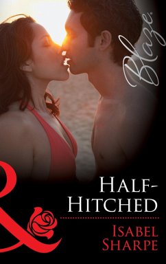 Half-Hitched (Mills & Boon Blaze) (The Wrong Bed, Book 56) (eBook, ePUB) - Sharpe, Isabel