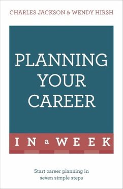 Planning Your Career In A Week (eBook, ePUB) - Hirsh, Wendy; Jackson, Charles