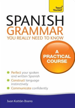 Spanish Grammar You Really Need To Know: Teach Yourself (eBook, ePUB) - Kattan-Ibarra, Juan