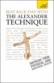 Beat Back Pain with the Alexander Technique (eBook, ePUB)