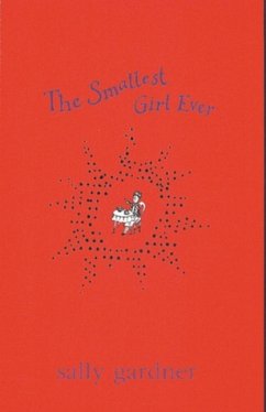 Magical Children: The Smallest Girl Ever (eBook, ePUB) - Gardner, Sally Magical Children: The Smallest Girl Ever (eBook, ePUB) - Gardner, Sally
