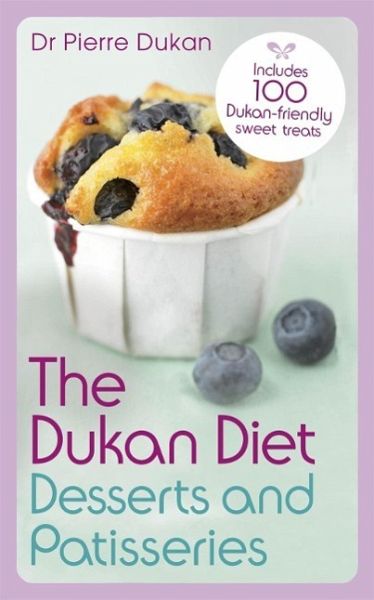 The Dukan Diet Desserts and Patisseries (eBook, ePUB) The Dukan Diet Desserts and Patisseries (eBook, ePUB)