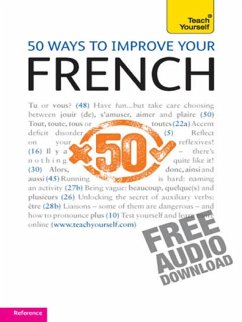 50 Ways to Improve your French: Teach Yourself (eBook, ePUB) - Wright, Lorna; Morelle, Marie-Jo