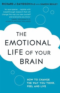 The Emotional Life of Your Brain (eBook, ePUB) - Begley, Sharon; Davidson, Richard