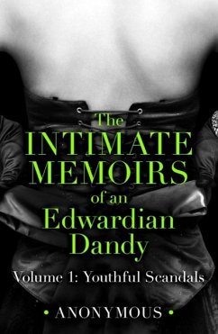 The Intimate Memoirs of an Edwardian Dandy: Volume 1 (eBook, ePUB) - Anonymous