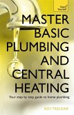 Master Basic Plumbing And Central Heating (eBook, ePUB)