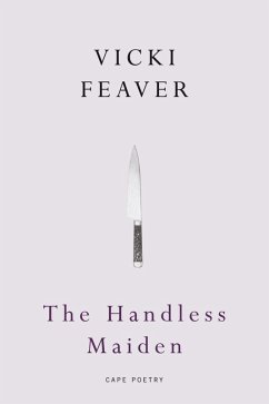 The Handless Maiden (eBook, ePUB) - Feaver, Vicki