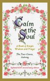 Calm the Soul: A Book of Simple Wisdom and Prayer (eBook, ePUB)