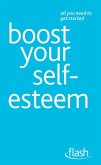 Boost Your Self-Esteem: Flash (eBook, ePUB)