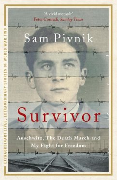 Survivor: Auschwitz, the Death March and my fight for freedom (eBook, ePUB) - Pivnik, Sam