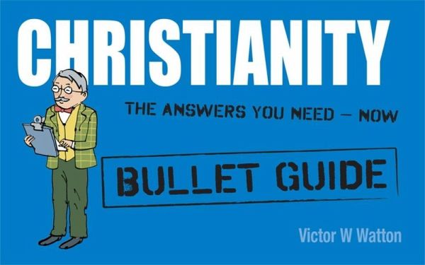 Christianity: Bullet Guides (eBook, ePUB) Christianity: Bullet Guides (eBook, ePUB)