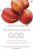 The Good and Beautiful God (eBook, ePUB)