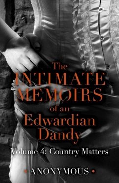 The Intimate Memoirs of an Edwardian Dandy: Volume 4 (eBook, ePUB) - Anonymous