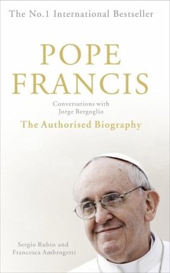 Pope Francis: Conversations with Jorge Bergoglio (eBook, ePUB) - Rubin, Sergio; Ambrogetti, Francesca