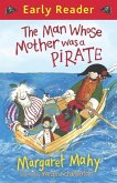 The Man Whose Mother Was a Pirate (eBook, ePUB) The Man Whose Mother Was a Pirate (eBook, ePUB)