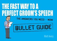 Cover The Fast Way to a Perfect Groom's Speech: Bullet Guides (eBook, ePUB)