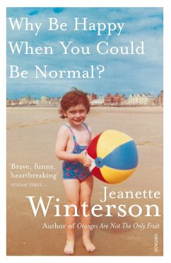 Why Be Happy When You Could Be Normal? (eBook, ePUB) - Winterson, Jeanette