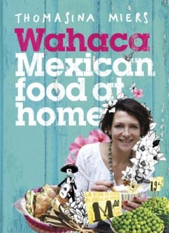 Wahaca - Mexican Food at Home (eBook, ePUB) - Miers, Thomasina