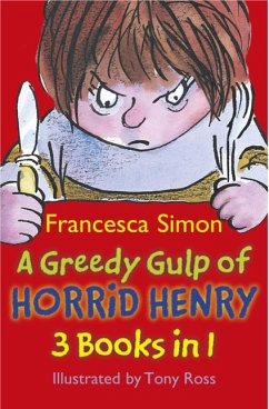 A Greedy Gulp of Horrid Henry 3-in-1 (eBook, ePUB) - Simon, Francesca
