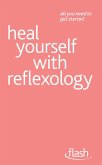 Heal Yourself with Reflexology: Flash (eBook, ePUB)
