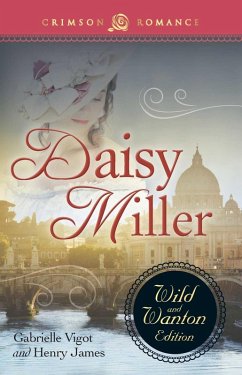 Cover Daisy Miller: The Wild and Wanton Edition (eBook, ePUB)