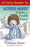 Horrid Henry Tricks the Tooth Fairy (eBook, ePUB)
