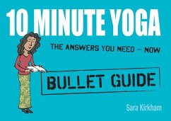 10 Minute Yoga: Bullet Guides (eBook, ePUB) - Kirkham, Sara