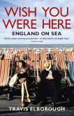 Wish You Were Here: England on Sea (eBook, ePUB)