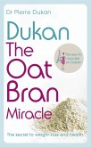 Dukan: The Oat Bran Miracle (eBook, ePUB)