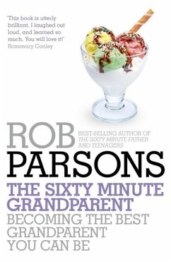 The Sixty Minute Grandparent (eBook, ePUB) - Parsons, Rob