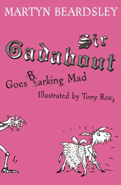Sir Gadabout goes Barking Mad (eBook, ePUB) Sir Gadabout goes Barking Mad (eBook, ePUB)