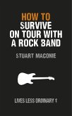 How to Survive on Tour with a Rock Band (eBook, ePUB)