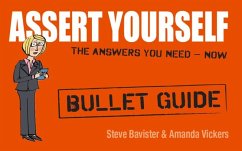 Assert Yourself: Bullet Guides (eBook, ePUB) - Bavister, Steve; Vickers, Amanda