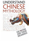 Understand Chinese Mythology (eBook, ePUB) Understand Chinese Mythology (eBook, ePUB)