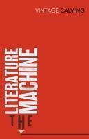The Literature Machine (eBook, ePUB) - Calvino, Italo