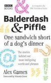 Balderdash & Piffle: One Sandwich Short of a Dog's Dinner (eBook, ePUB)