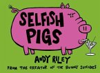 Selfish Pigs (eBook, ePUB)