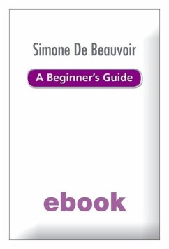 Simone de Beauvoir - A Beginner's Guide (eBook, ePUB) - Holland, Alison